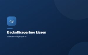 Hoe kies je een goede backofficepartner?